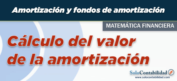 Cálculo del valor de la amortización | Amortización y fondos de