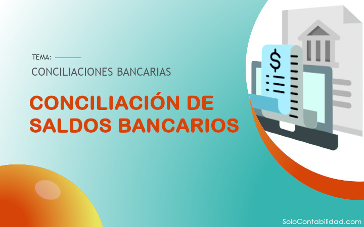 Conciliación de saldos bancarios - conciliaciones bancarias
