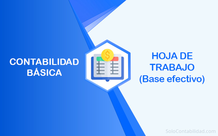 Hoja de trabajo - base efectivo