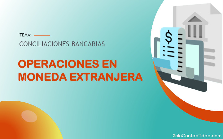 Operaciones en moneda extranjera - conciliaciones bancarias