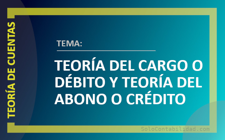 Teoría del cargo o débito y teoría del abono o crédito - banner